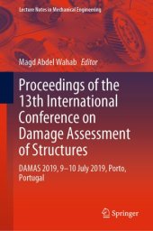 book Proceedings of the 13th International Conference on Damage Assessment of Structures: DAMAS 2019, 9-10 July 2019, Porto, Portugal