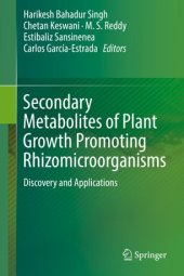 book Secondary Metabolites of Plant Growth Promoting Rhizomicroorganisms: Discovery and Applications