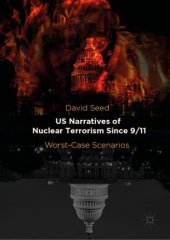 book US Narratives of Nuclear Terrorism Since 9/11: Worst-Case Scenarios