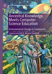 book Ancestral Knowledge Meets Computer Science Education: Environmental Change in Community