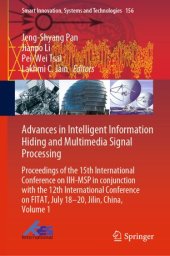 book Advances in Intelligent Information Hiding and Multimedia Signal Processing: Proceedings of the 15th International Conference on IIH-MSP in conjunction with the 12th International Conference on FITAT, July 18-20, Jilin, China, Volume 1