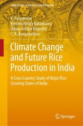 book Climate Change and Future Rice Production in India: A Cross Country Study of Major Rice Growing States of India