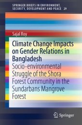 book Climate Change Impacts on Gender Relations in Bangladesh: Socio-environmental Struggle of the Shora Forest Community in the Sundarbans Mangrove Forest