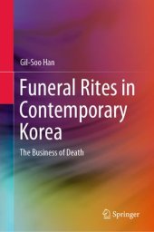 book Funeral Rites in Contemporary Korea: The Business of Death