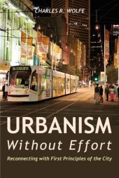 book Urbanism Without Effort: Reconnecting with First Principles of the City