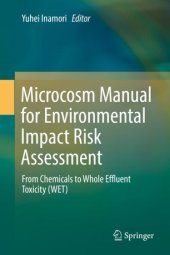 book Microcosm Manual for Environmental Impact Risk Assessment: From Chemicals to Whole Effluent Toxicity (WET)