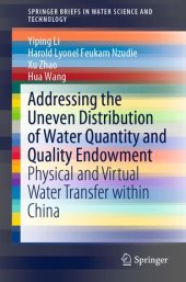 book Addressing the Uneven Distribution of Water Quantity and Quality Endowment: Physical and Virtual Water Transfer within China