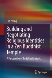 book Building and Negotiating Religious Identities in a Zen Buddhist Temple: A Perspective of Buddhist Rhetoric