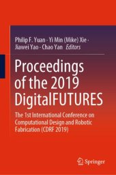 book Proceedings of the 2019 DigitalFUTURES: The 1st International Conference on Computational Design and Robotic Fabrication (CDRF 2019)