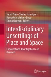 book Interdisciplinary Unsettlings of Place and Space: Conversations, Investigations and Research