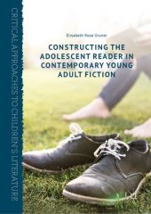 book Constructing the Adolescent Reader in Contemporary Young Adult Fiction