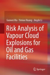 book Risk Analysis of Vapour Cloud Explosions for Oil and Gas Facilities