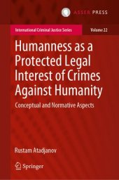 book Humanness as a Protected Legal Interest of Crimes Against Humanity: Conceptual and Normative Aspects