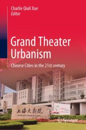 book Grand Theater Urbanism: Chinese Cities in the 21st century