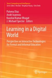 book Learning in a Digital World: Perspective on Interactive Technologies for Formal and Informal Education