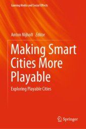 book Making Smart Cities More Playable: Exploring Playable Cities