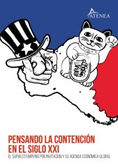 book Pensando la Contención en el Siglo XXI. Estados Unidos, China y América Latina