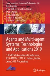 book Agents and Multi-agent Systems: Technologies and Applications 2019: 13th KES International Conference, KES-AMSTA-2019 St. Julians, Malta, June 2019 Proceedings