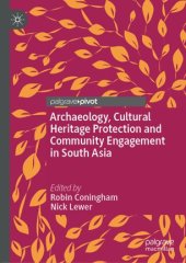 book Archaeology, Cultural Heritage Protection and Community Engagement in South Asia