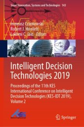 book Intelligent Decision Technologies 2019: Proceedings of the 11th KES International Conference on Intelligent Decision Technologies (KES-IDT 2019), Volume 2