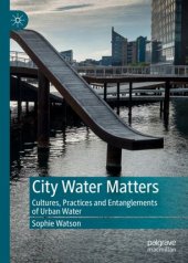 book City Water Matters: Cultures, Practices and Entanglements of Urban Water