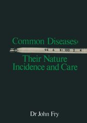 book Common Diseases: Their Nature Incidence and Care