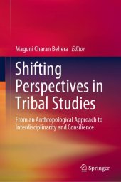 book Shifting Perspectives in Tribal Studies: From an Anthropological Approach to Interdisciplinarity and Consilience