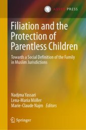 book Filiation and the Protection of Parentless Children: Towards a Social Definition of the Family in Muslim Jurisdictions