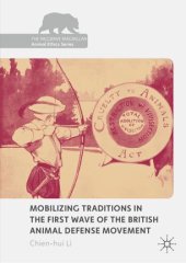 book Mobilizing Traditions in the First Wave of the British Animal Defense Movement