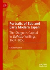 book Portraits of Edo and Early Modern Japan: The Shogun’s Capital in Zuihitsu Writings, 1657–1855