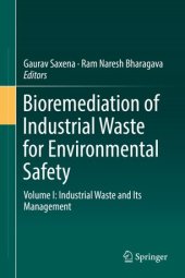 book Bioremediation of Industrial Waste for Environmental Safety: Volume I: Industrial Waste and Its Management