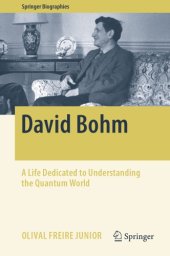 book David Bohm: A Life Dedicated to Understanding the Quantum World