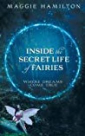 book Inside the Secret Life of Fairies: Where Dreams Come True