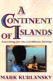 book A Continent of Islands: Searching for the Caribbean Destiny