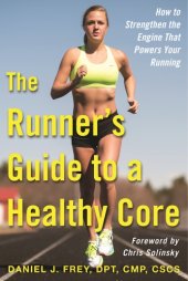 book The Runner’s Guide to a Healthy Core How to Strengthen the Engine That Powers Your Running