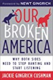 book Our Broken America: Why Both Sides Need to Stop Ranting and Start Listening