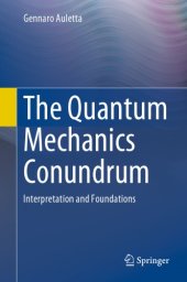 book The Quantum Mechanics Conundrum - Interpretation and Foundations