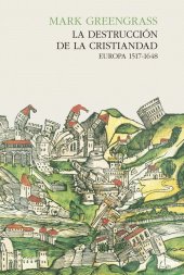 book La destrucción de la cristiandad: Europa 1517-1648