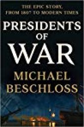 book Presidents of War: The Epic Story, from 1807 to Modern Times