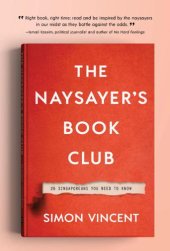 book The Naysayer’s Book Club: 26 Singaporeans You Need To Know