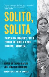 book Solito, Solita: Crossing Borders with Youth Refugees from Central America