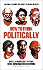 book How to Think Politically: Sages, Scholars and Statesmen Whose Ideas Have Shaped the World