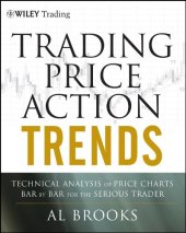 book Trading Price Action Trends: Technical Analysis of Price Charts Bar by Bar for the Serious Trader