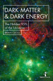 book Dark Matter and Dark Energy: The Hidden 95% of the Universe