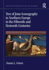 book Tree of Jesse Iconography in Northern Europe in the Fifteenth and Sixteenth Centuries