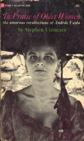 book Astral Films Limited Presents an Astral Bellevue Pathe and R.S.L. Production, Karen Black, Tom Berenger, Susan Strasberg in a George Kaczender Film ''In Praise of Older Women'' From the Novel by Stephen Vizinczey