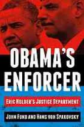 book Obama's enforcer: Eric Holder's Justice Department