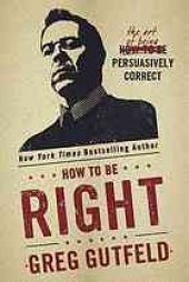 book How to be right: the art of being persuasively correct