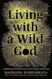 book Living with a wild god: a nonbeliever's search for the truth about everything