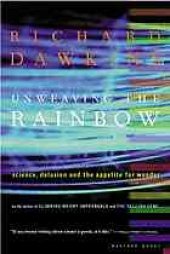 book Unweaving the Rainbow: Science, Delusion and the Appetite for Wonder